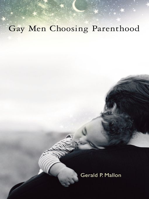 Title details for Gay Men Choosing Parenthood by Gerald P. Mallon - Available